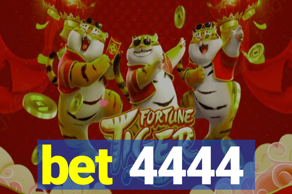 bet 4444